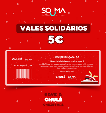 Vale Solidário CHULÉ x SOUMA 5€